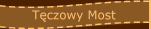 T�czowy Most