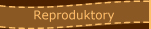 Reproduktory