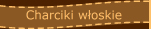 Charciki w�oskie